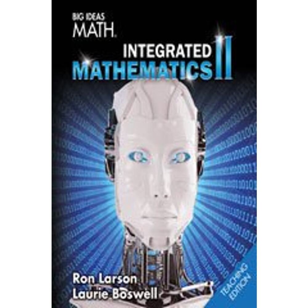 Big Ideas Math Integrated Mathematics II Teacher's Edition